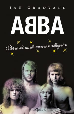 ABBA. STORIE DI MALINCONICA ALLEGRIA