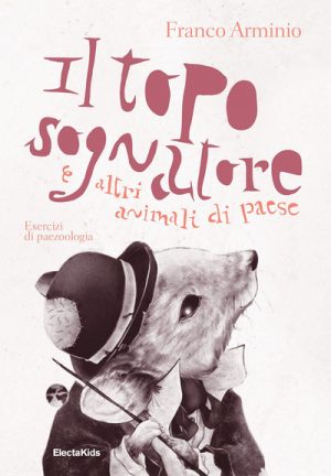 TOPO SOGNATORE E ALTRI ANIMALI DI PAESE.