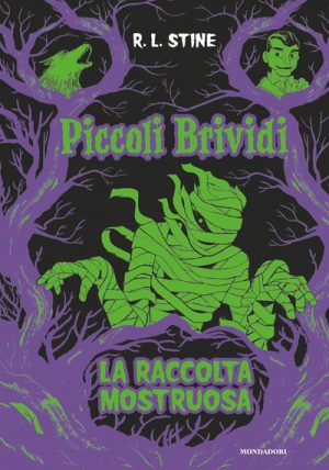 PICCOLI BRIVIDI. LA RACCOLTA MOSTRUOSA