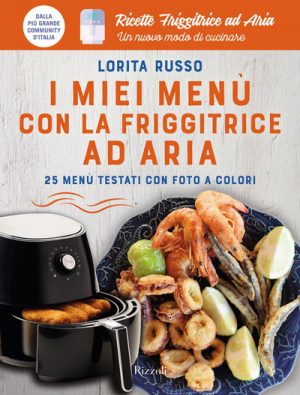 MIEI MENÙ CON LA FRIGGITRICE AD ARIA. 25