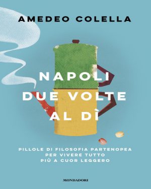 NAPOLI DUE VOLTE AL DÌ. PILLOLE DI FILOS