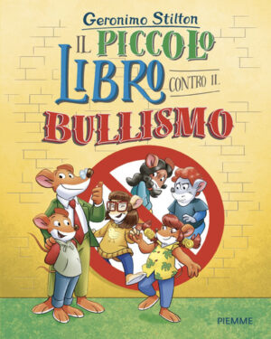 PICCOLO LIBRO CONTRO IL BULLISMO (IL)
